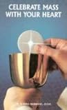 Celebrate Mass With Your Heart