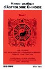Manuel pratique d'astrologie chinoise, tome 1 by 