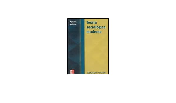 GEORGE RITZER TEORIA SOCIOLOGICA MODERNA PDF