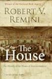 Front cover for the book The House by Robert V. Remini
