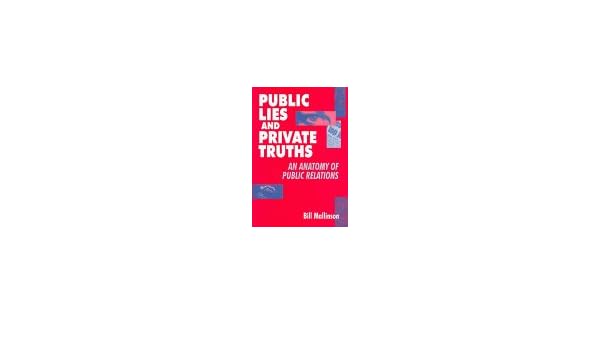 Public Lies And Private Truths An Anatomy Of Public - 