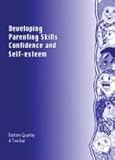 Image de Developing Parenting Skills, Confidence and Self-Esteem: A Training Programme (Lucky Duck Books)