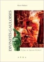 Amazon Fr Divinites Gauloises Sucellus Et Nantosuelta Epona Dieux De L Autre Monde Edition Originale Numerotee Henri Hubert Preface Myriam Philibert Livres