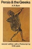 Persia and the Greeks: The Defence of the West C546-478 B.C. by A. R. Burn