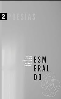 Livro Eu feri os ventos do outono com a própria loucura: Inspirar, expirar... pirar (Esmeraldo Poeta Livro 2)