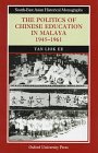 The Politics of Chinese Education in Malaya, 1945-1961, Ee, Tan L., 9835600139