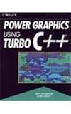 Power Graphics Using Turbo C++? by Keith Weiskamp, Loren Heiny