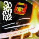 30 Amp Fuse - Saturday Night At The Atomic Speedway - Zortam Music