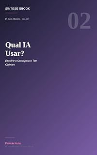 Livro Qual IA usar?: Escolha a certa para o seu objetivo (IA Sem Mistério Livro 2)