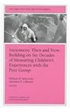 Sociometry Then and Now: Building on 6 Decades of Measuring Children's Experiences with the Peer Group Vol. 80 : New Directions for Child and Adolescent Development, Bukowski, William M. and Cillessen, Antonius H., 0787912476