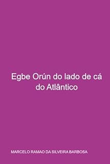 Livro Egbe Orún Do Lado De Cá Do Atlântico