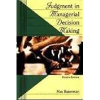 ビジネス・経済 Judgment in Managerial Decision Making 8 Judgment in Managerial Decision Making: Bazerman, Max H., Moore