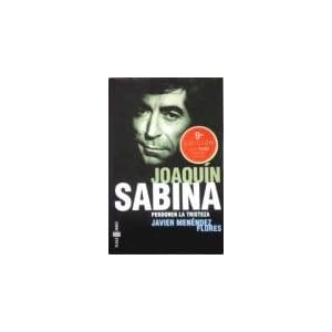 Joaquin Sabina, Perdonen La Tristeza (Spanish Edition)