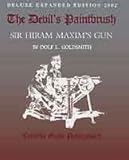 The Devil's Paintbrush (Sir Hiram Maxim's Gun)