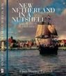 New Netherland in a nutshell : a concise history of the Dutch Colony in North America
