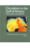Circulation in the Gulf of Mexico : Observations and Models, , 0875904262