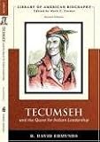 Tecumseh and the Quest for Indian Leadership (Library of American Biography Series) (2nd Edition) 2 by 