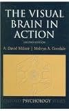 The Visual Brain in Action, Milner, David and Goodale, Mel, 0198524730