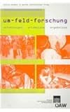 Um-Feld-Forschung : Erfahrungen, Erlebnisse, Ergebnisse, Ahamer, Julia and Lechleitner, Gerda, 3700138202
