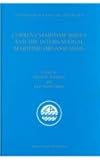 Current Maritime Issues and the International Maritime Organization, Nordquist, Myron H. and Moore, John N., 9041112936