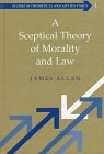 A Sceptical Theory of Morality and Law, Allan, James, 082043891X