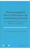 Electromagnetic Wave Diffraction by Conducting Screens Pseudodifferential Operators in Diffraction Problems, Ilyinsky, A. S. and Smirnov, Yu G., 9067642835