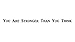CMI501 You Are Stronger than You Think | Motivational Decal | Inspirational Decal | Premium Black Vinyl Decal 1