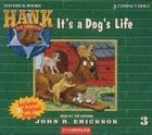 It's a Dog's Life (Hank the Cowdog (Audio))