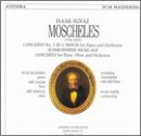 Download Moscheles: Concerto 3 in G Minor for Piano & Orchestra / Bonbonniere Musicale / Concerto for Flute, Oboe and Orchestra