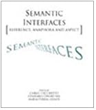 Semantic Interfaces : Reference, Anaphora and Aspect, , 1575863154