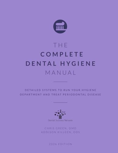 The Complete Dental Assistant Manual: Detailed Systems to Hire