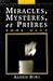 Miracles Mysteries and Prayer (French Edition) by 