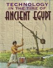 Front cover for the book Technology in the Time of Ancient Egypt by Judith Crosher