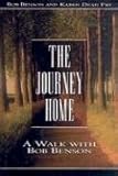 The Journey Home: A Walk With Bob Benson by 