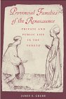 Provincial Families in the Renaissance : Private and Public Life in the Veneto, Grubb, James S., 0801853214