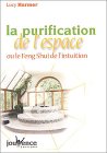 La  purification de l'espace et le feng shui de l'intuition