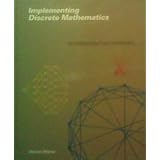 Implementing Discrete Mathematics: Combinatorics And Graph Theory With Mathematica