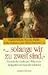 '... solange wir zu zweit sind.' Friedrich der Große und Wilhelmine Markgräfin von Bayreuth in Briefen.: Friedrich der Grosse und Wilhelmine Markgräfin von Bayreuth in Briefen