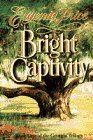 BRIGHT CAPTIVITY (Book One of the Georgia Trilogy) by Eugenia Price (1991-05-03)