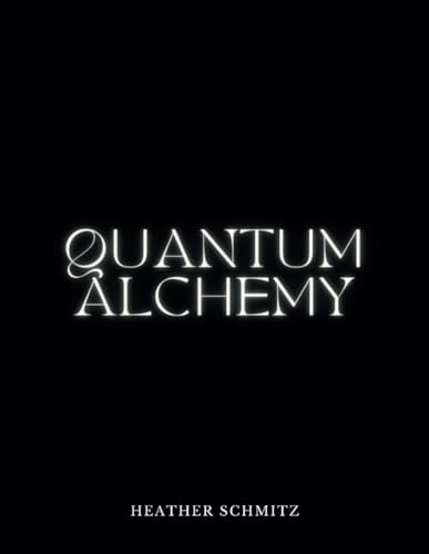 Quantum Alchemy: A Journey Through Visionary Art, Self-Healing, and Inner Alchemy