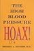 The High Blood Pressure Hoax by 