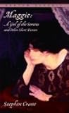 Maggie: A Girl of the Streets by Stephen Crane