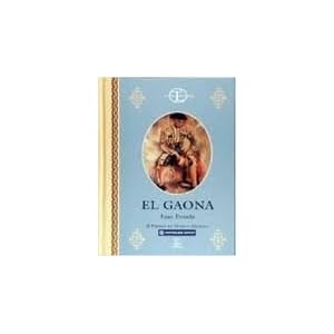 El gaona: Una historia de toreros (La tauromaquia) (Spanish Edition)