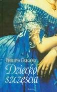 Dziecko szczescia - Philippa Gregory TW