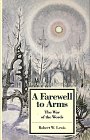 A Farewell to Arms : The War of the Words, Lewis, Robert W., 0805781021