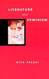 Literature after Feminism, Felski, Rita, 0226241149