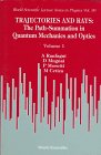 Trajectories and Rays : The Path - Summation in Quantum Mechanics and Optics, Ranfagni, A., 9971507811