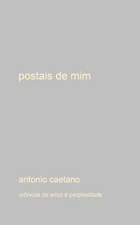 Livro Postais de Mim (Crônicas de amor e perplexidade Livro 7)