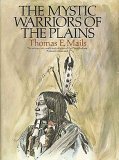 The Mystic Warriors of the Plains: The Culture,... 1566196574 Book Cover