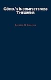 Godel's Incompleteness Theorems (Oxford Logic Guides) by Raymond M. Smullyan